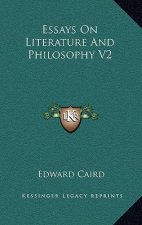 Essays on Literature and Philosophy V2