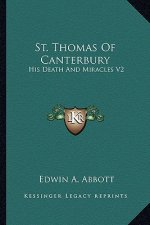 St. Thomas of Canterbury: His Death and Miracles V2