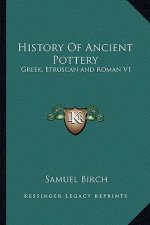 History Of Ancient Pottery: Greek, Etruscan and Roman V1