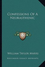 Confessions Of A Neurasthenic