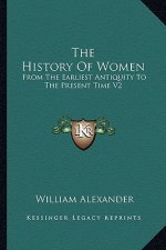 The History Of Women: From The Earliest Antiquity To The Present Time V2