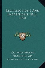 Recollections and Impressions 1822-1890
