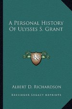 A Personal History Of Ulysses S. Grant