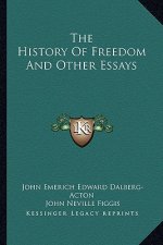 The History Of Freedom And Other Essays