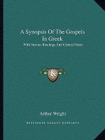 A Synopsis of the Gospels in Greek: With Various Readings and Critical Notes