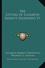 The Letters of Elizabeth Barrett Browning V1