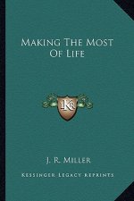 Making the Most of Life