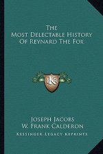 The Most Delectable History Of Reynard The Fox