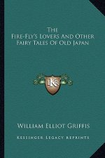 The Fire-Fly's Lovers and Other Fairy Tales of Old Japan