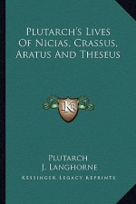Plutarch's Lives of Nicias, Crassus, Aratus and Theseus
