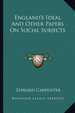 England's Ideal and Other Papers on Social Subjects