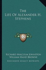 The Life of Alexander H. Stephens