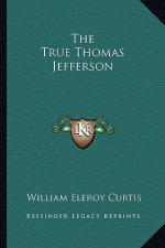 The True Thomas Jefferson