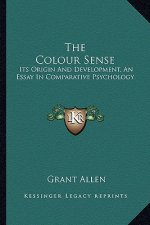 The Colour Sense: Its Origin and Development, an Essay in Comparative Psychology