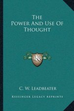 The Power and Use of Thought