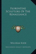 Florentine Sculptors of the Renaissance