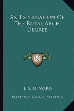 An Explanation of the Royal Arch Degree