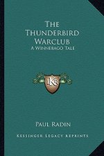 The Thunderbird Warclub: A Winnebago Tale