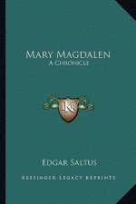 Mary Magdalen: A Chronicle
