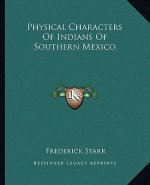 Physical Characters of Indians of Southern Mexico