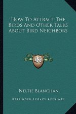 How to Attract the Birds and Other Talks about Bird Neighbors