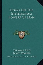Essays on the Intellectual Powers of Man