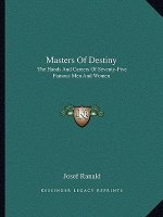 Masters of Destiny: The Hands and Careers of Seventy-Five Famous Men and Women