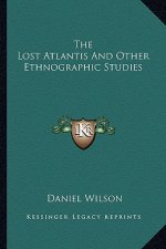 The Lost Atlantis and Other Ethnographic Studies