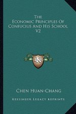 The Economic Principles of Confucius and His School V2