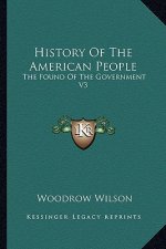 History Of The American People: The Found Of The Government V3