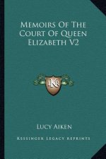 Memoirs of the Court of Queen Elizabeth V2