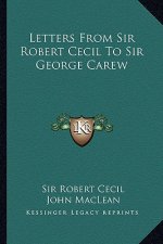 Letters from Sir Robert Cecil to Sir George Carew