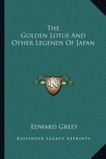 The Golden Lotus and Other Legends of Japan