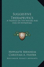 Suggestive Therapeutics: A Treatise on the Nature and Uses of Hypnotism