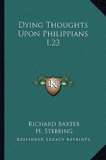 Dying Thoughts Upon Philippians I.23