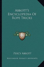 Abbott's Encyclopedia Of Rope Tricks