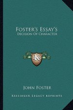 Foster's Essay's: Decision of Character