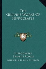 The Genuine Works of Hippocrates