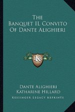 The Banquet Il Convito of Dante Alighieri