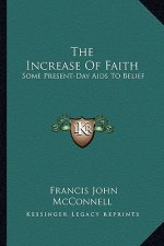 The Increase of Faith: Some Present-Day AIDS to Belief