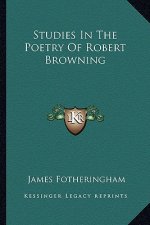 Studies in the Poetry of Robert Browning