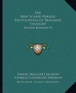 The New Schaff-Herzog Encyclopedia of Religious Thought: Aachen-Basilians V1