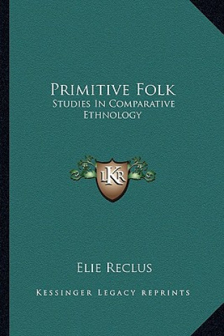 Primitive Folk: Studies In Comparative Ethnology