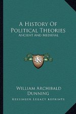 A History Of Political Theories: Ancient And Medieval
