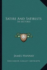 Satire and Satirists: Six Lectures