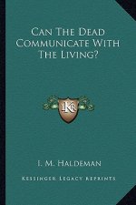 Can the Dead Communicate with the Living?
