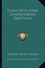 Essays Upon Some Controverted Questions