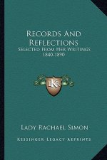 Records and Reflections: Selected from Her Writings 1840-1890