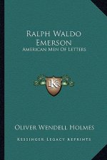 Ralph Waldo Emerson: American Men of Letters