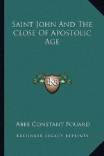 Saint John and the Close of Apostolic Age